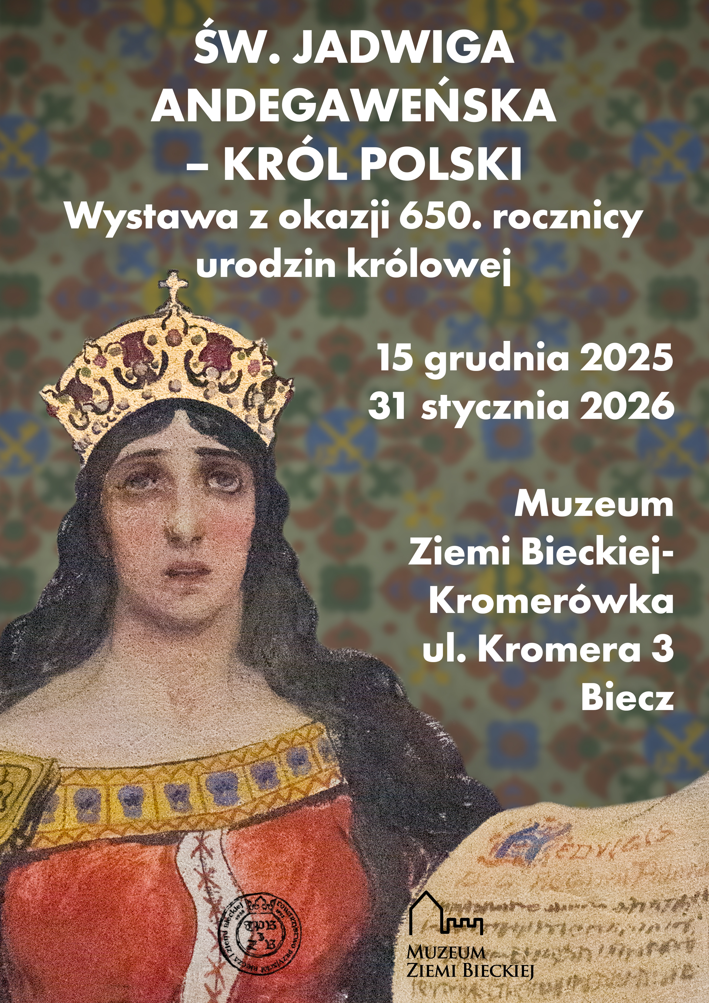 [WYSTAWA CZASOWA] Jadwiga Andegaweńska - król Polski